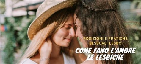 come fanno l amore le lesbiche|Le posizioni migliori per raggiungere l’orgasmo femminile.